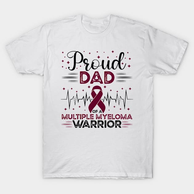 Proud Dad Of A Multiple Myeloma Warrior T-Shirt by Geek-Down-Apparel